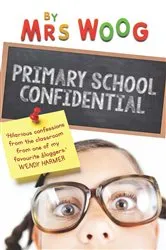 Book cover of Primary School Confidential by Woog