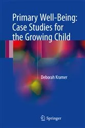 Book cover of Primary Well-Being: Case Studies for the Growing Child by Deborah Kramer