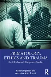 Book cover of Primatology, Ethics and Trauma by Robert Ingersoll