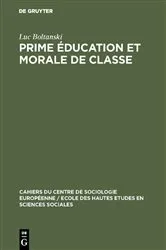 Book cover of Prime éducation et morale de classe by Luc Boltanski