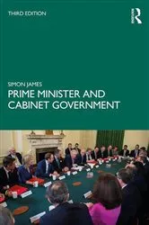Book cover of Prime Minister and Cabinet Government (3rd ed.) by Simon James