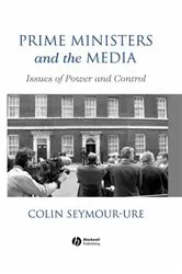 Book cover of Prime Ministers and the Media by Colin Seymour-Ure