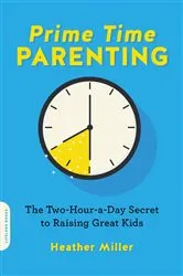 Book cover of Prime-Time Parenting by Heather Miller