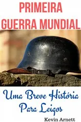 Book cover of Primeira Guerra Mundial by Kevin Arnett