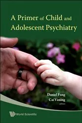 Book cover of Primer Of Child And Adolescent Psychiatry, A by Yiming Cai