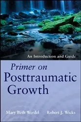 Book cover of Primer on Posttraumatic Growth by Mary Beth Werdel