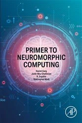 Book cover of Primer to Neuromorphic Computing by Harish Garg PhD