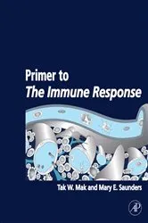 Book cover of Primer to The Immune Response by Tak W. Mak