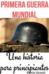 Book cover of Primera Guerra Mundial by Kevin Arnett