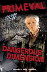 Book cover of Primeval: Dangerous Dimension by Kay Woodward