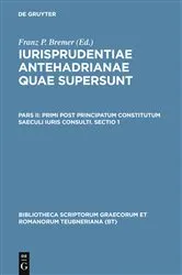 Book cover of Primi post principatum constitutum saeculi iuris consulti. Sectio 1 by Franz P. Bremer