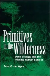 Book cover of Primitives in the Wilderness by Peter C. van Wyck