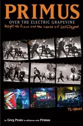 Book cover of Primus, Over the Electric Grapevine by Greg Prato