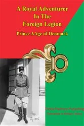 Book cover of Prince Aage Of Denmark - A Royal Adventurer In The Foreign Legion by Unknown