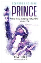 Book cover of Prince and the Purple Rain Era Studio Sessions by Duane Tudahl