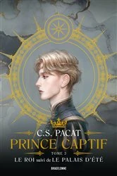Book cover of Prince Captif : Prince Captif Tome 3 - Le Roi by C.S. Pacat