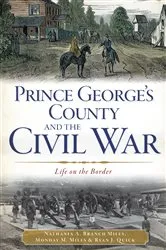 Book cover of Prince George's County and the Civil War by Nathania A. Branch Miles
