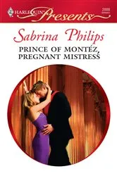 Book cover of Prince of Montéz, Pregnant Mistress by Sabrina Philips