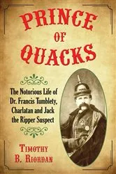 Book cover of Prince of Quacks by Timothy B. Riordan