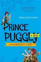 Book cover of Prince Puggly of Spud and the Kingdom of Spiff by Robert Paul Weston