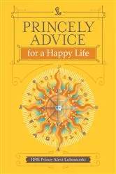 Book cover of Princely Advice for a Happy Life by Unknown