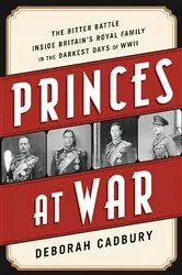 Book cover of Princes at War by Deborah Cadbury