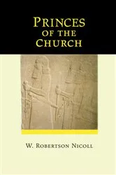 Book cover of Princes of the Church by W. Robertson Nicoll