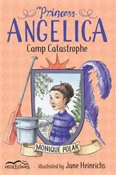 Book cover of Princess Angelica, Camp Catastrophe by Monique Polak