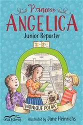 Book cover of Princess Angelica, Junior Reporter by Monique Polak