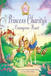 Book cover of Princess Charity's Courageous Heart by Jeanna Young