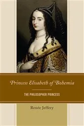 Book cover of Princess Elisabeth of Bohemia by Renée Jeffery