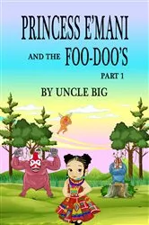 Book cover of Princess E'mani and the Foo-Doo's by Uncle Big