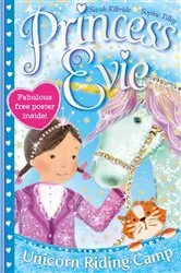 Book cover of Princess Evie: The Unicorn Riding Camp by Sarah Kilbride