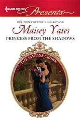 Book cover of Princess From the Shadows by Maisey Yates