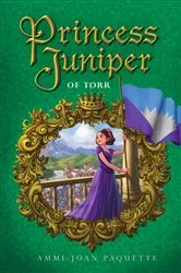 Book cover of Princess Juniper of Torr by Ammi-Joan Paquette