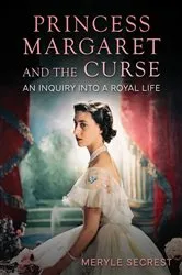 Book cover of Princess Margaret and the Curse by Meryle Secrest