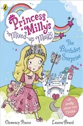 Book cover of Princess Milly's Mixed Up Magic - The Birthday Surprise by Lauren Beard