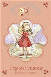 Book cover of Princess Poppy: Pop Star Princess by Janey Louise Jones
