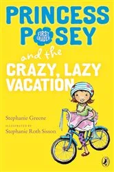 Book cover of Princess Posey and the Crazy, Lazy Vacation by Stephanie Greene