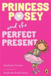 Book cover of Princess Posey and the Perfect Present by Stephanie Greene