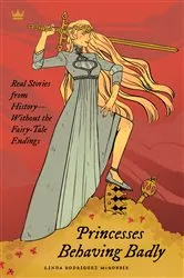 Book cover of Princesses Behaving Badly by Linda Rodriguez McRobbie