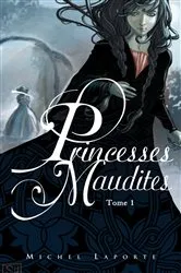 Book cover of Princesses maudites 1 - L'héritage de Maëlzelgast by Michel Laporte