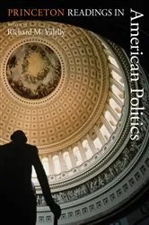 Book cover of Princeton Readings in American Politics by Richard M. Valelly