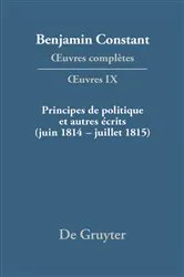 Book cover of Principes de politique et autres écrits (juin 1814–juillet 1815). Liberté de la presse, Responsabilité des ministres, Mémoires de Juliette, Acte additionel etc. by Olivier Devaux