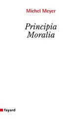 Book cover of Principia moralia by Michel Meyer