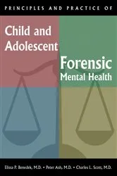 Book cover of Principles and Practice of Child and Adolescent Forensic Mental Health by Elissa P. Benedek