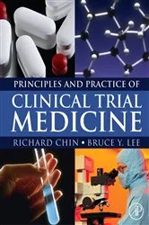 Book cover of Principles and Practice of Clinical Trial Medicine by Richard Chin
