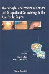 Book cover of Principles And Practice Of Contact And Occupational Dermatology In The Asia-pacific Region, The by Chee Leok Goh