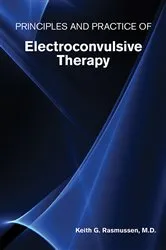 Book cover of Principles and Practice of Electroconvulsive Therapy by Keith G. Rasmussen