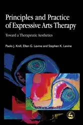 Book cover of Principles and Practice of Expressive Arts Therapy by Stephen K. Levine